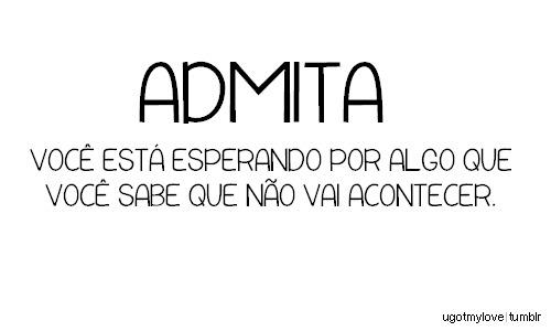 admita voce esta esperando por algo